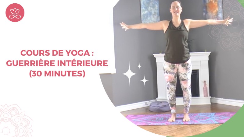 Jour 17 - Cours de Yoga : Guerrière intérieure (30 minutes)